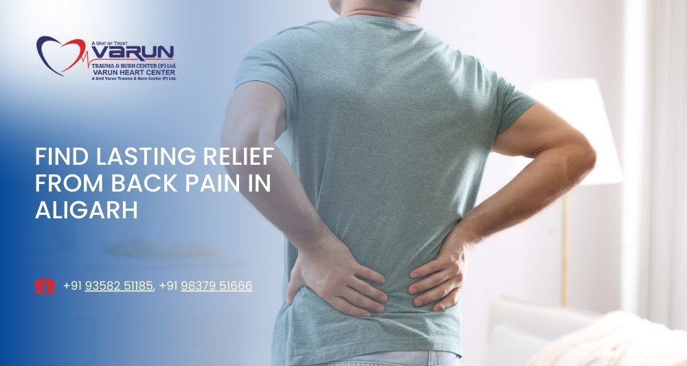 Varun Hospital - Relief from Back Pain in Aligarh