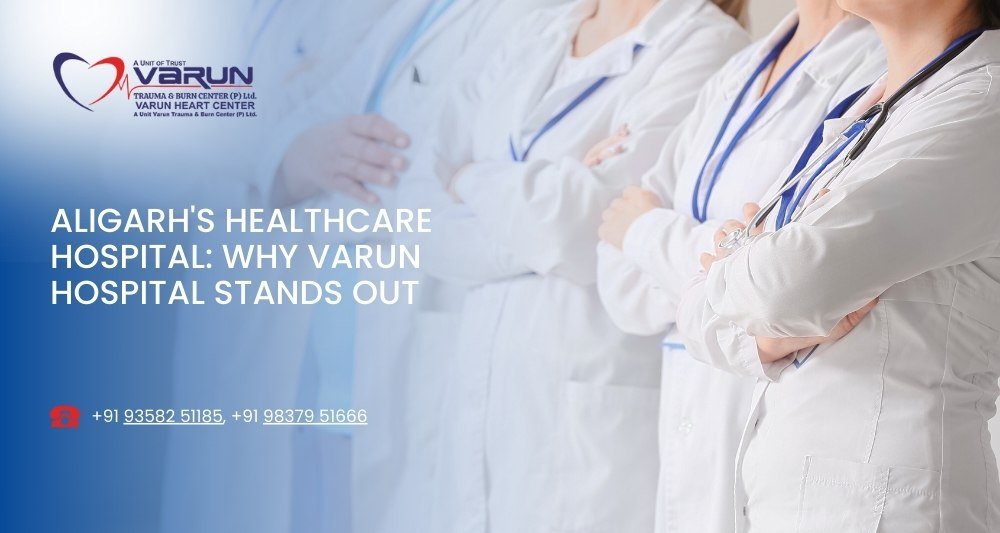 Varun Hospital - Aligarh's Healthcare Hospital