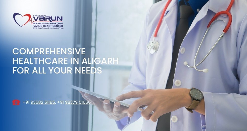 Varun Hospital - Comprehensive Healthcare in Aligarh for All Your Needs