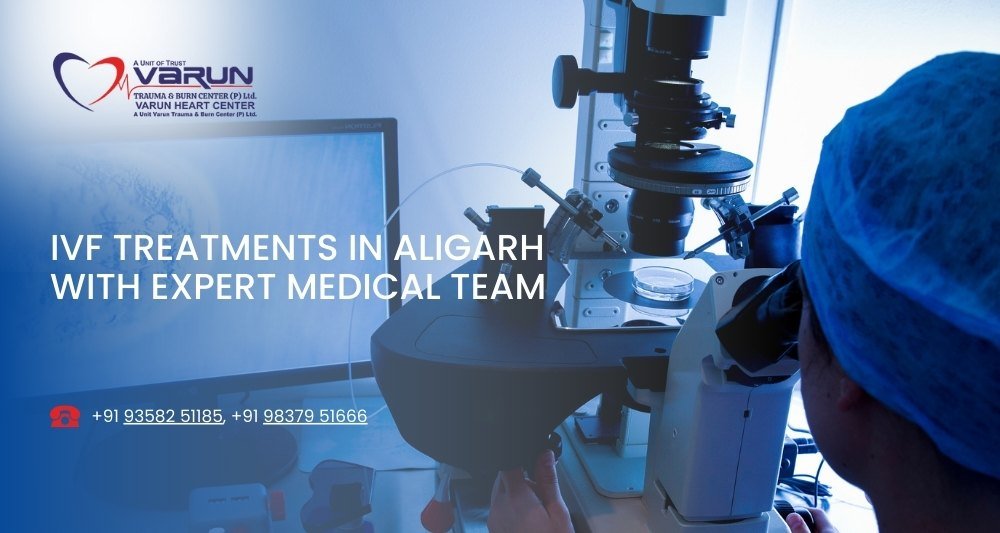 Varun Hospital - IVF Treatments in Aligarh with Expert Medical Team