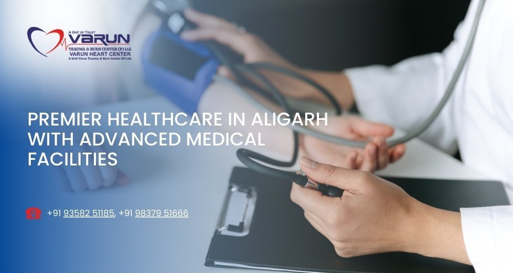 Varun Hospital - Premier Healthcare in Aligarh with Advanced Medical Facilities