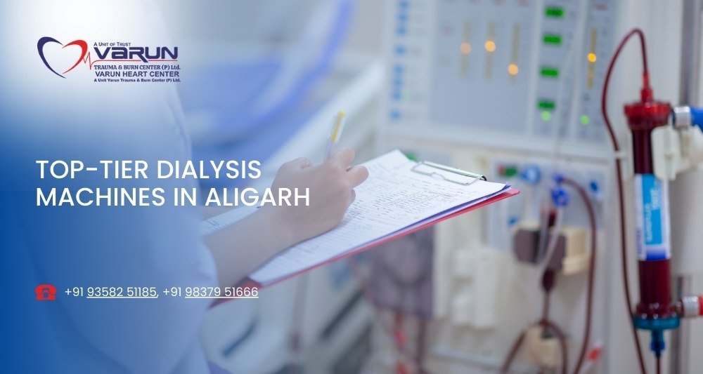Varun Hospital - Top-Tier Dialysis Machines in Aligarh