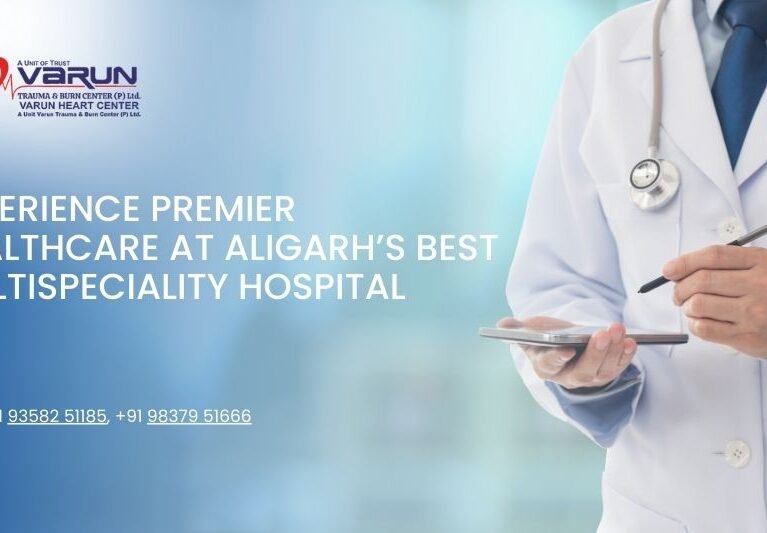 Varun Hospital - Premier Healthcare at Aligarh’s Best Multispeciality Hospital