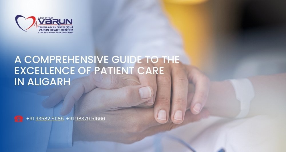 Varun Hospital - A Comprehensive Guide to the Excellence of Patient Care in Aligarh