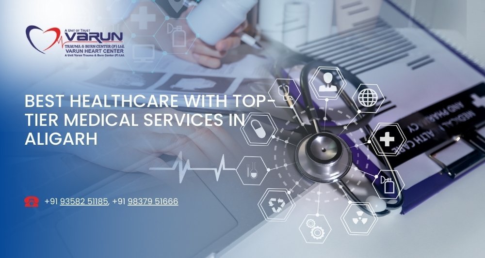 Varun Hospital - Best Healthcare with Top-Tier Medical Services in Aligarh