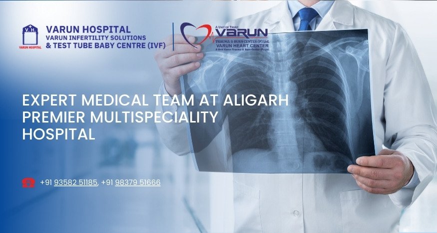 Varun Hospital - Expert Medical Team at Aligarh Premier Multispeciality Hospital