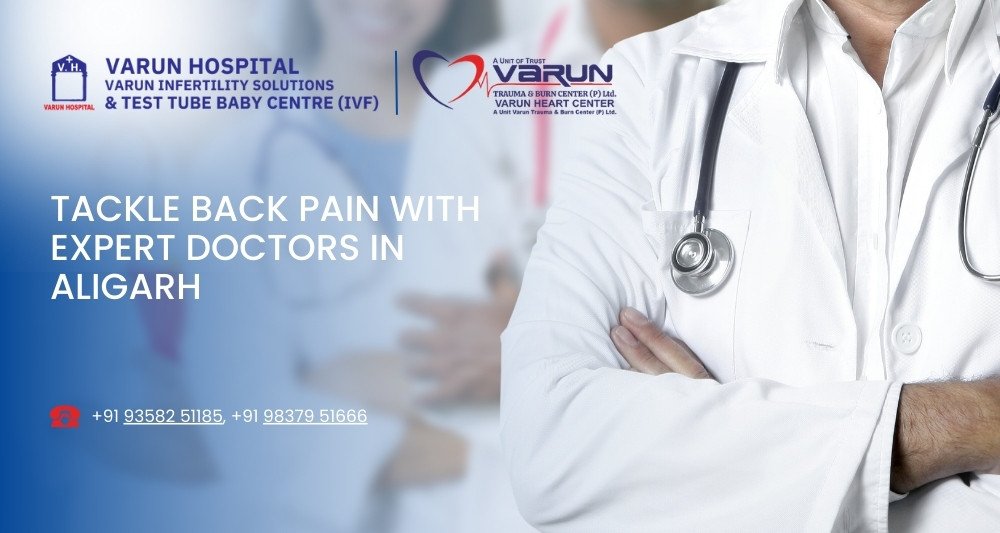 Varun Hospital - Tackle Back Pain with Expert Doctors in Aligarh