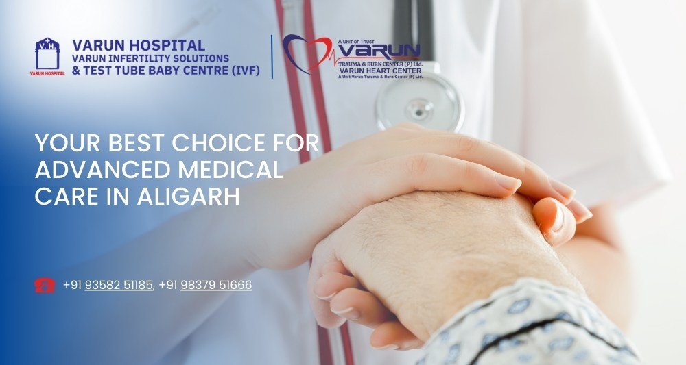 Varun Hospital - Your Best Choice for Advanced Medical Care in Aligarh