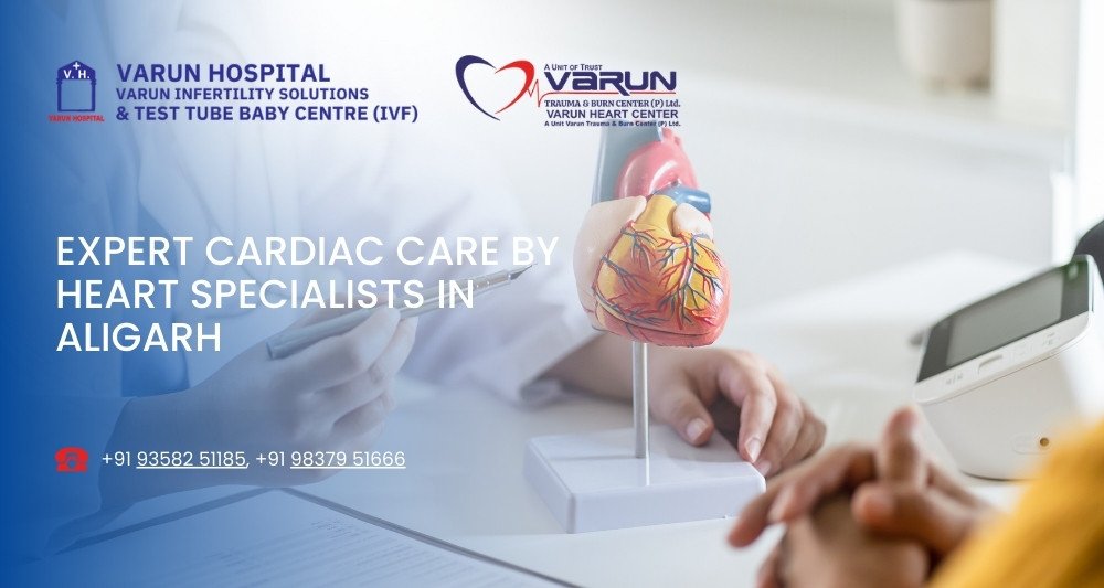 Varun Hospital - Expert Cardiac Care by Heart Specialists in Aligarh