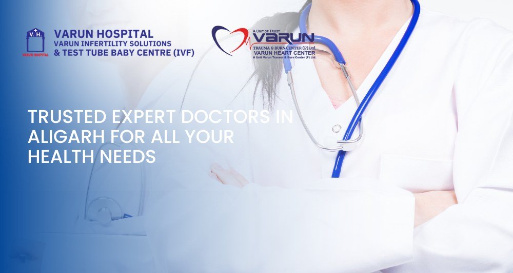Varun Hospital - Trusted Expert Doctors in Aligarh for All Your Health Needs