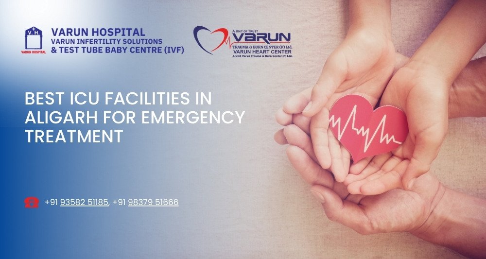Varun Hospitaal - Best ICU Facilities in Aligarh for Emergency Treatment (1)