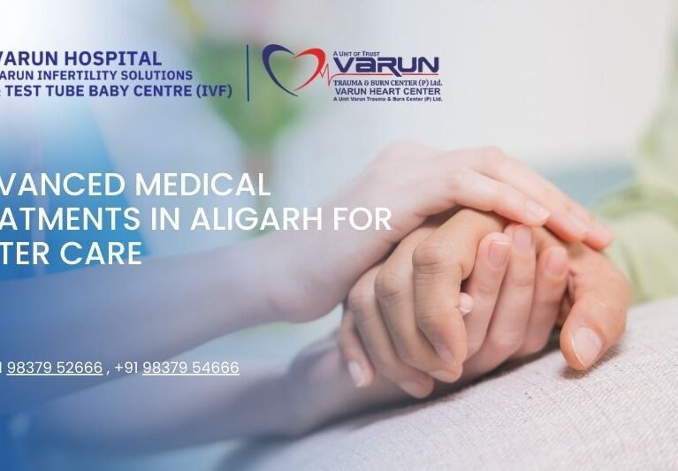 Advanced Medical Treatments in Aligarh for Better Care