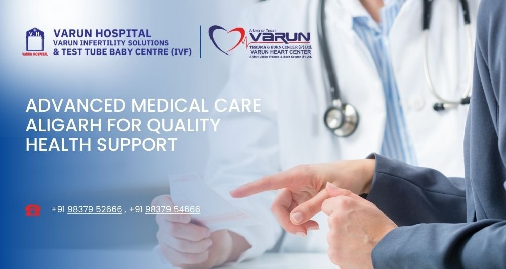 Advanced Medical Care Aligarh for Quality Health Support