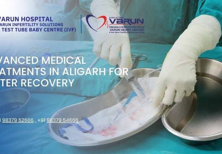Advanced Medical Treatments in Aligarh for Faster Recovery