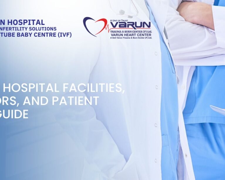 Varun Hospital Facilities, Doctors, and Patient Care Guide