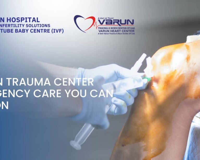 Varun Trauma Center Emergency Care You Can Rely On