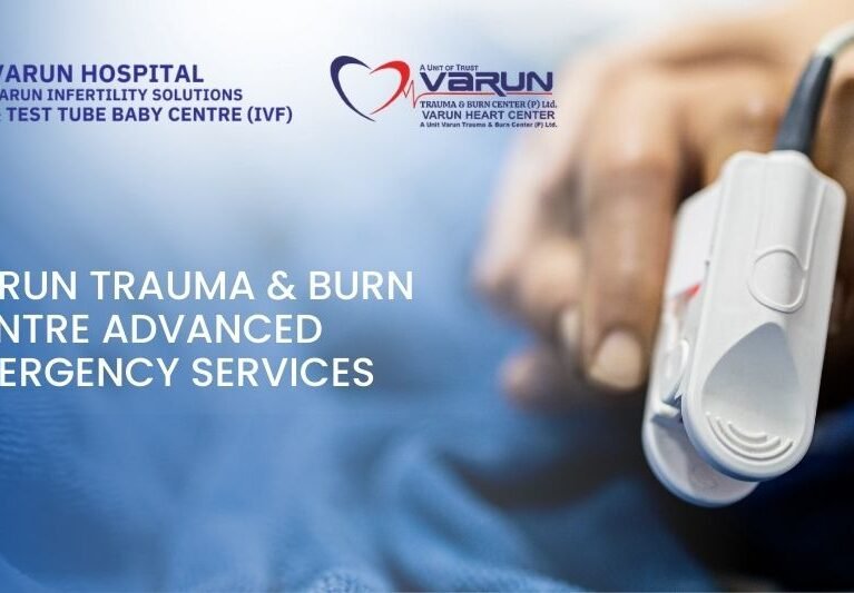 Varun Trauma & Burn Centre: Advanced Emergency Services